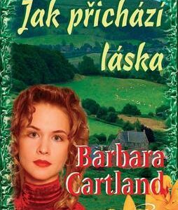 Jak přichází láska (Barbara Cartland) (česky)