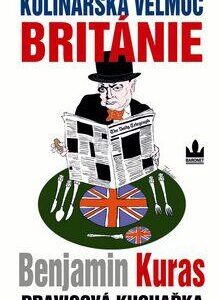 Kulinářská velmoc Británie (Benjamin Kuras) (česky)