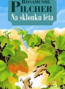 Pilcher Rasamunde: Na sklonku léta (Rosamunde Pilcher) (česky)