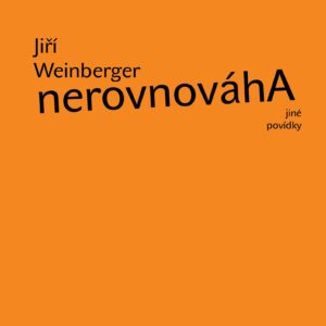 Nerovnováha a jiné povídky (Jiří Weinberger) (česky)