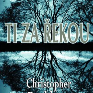 Ti za řekou (Christopher Buehlman) (česky)