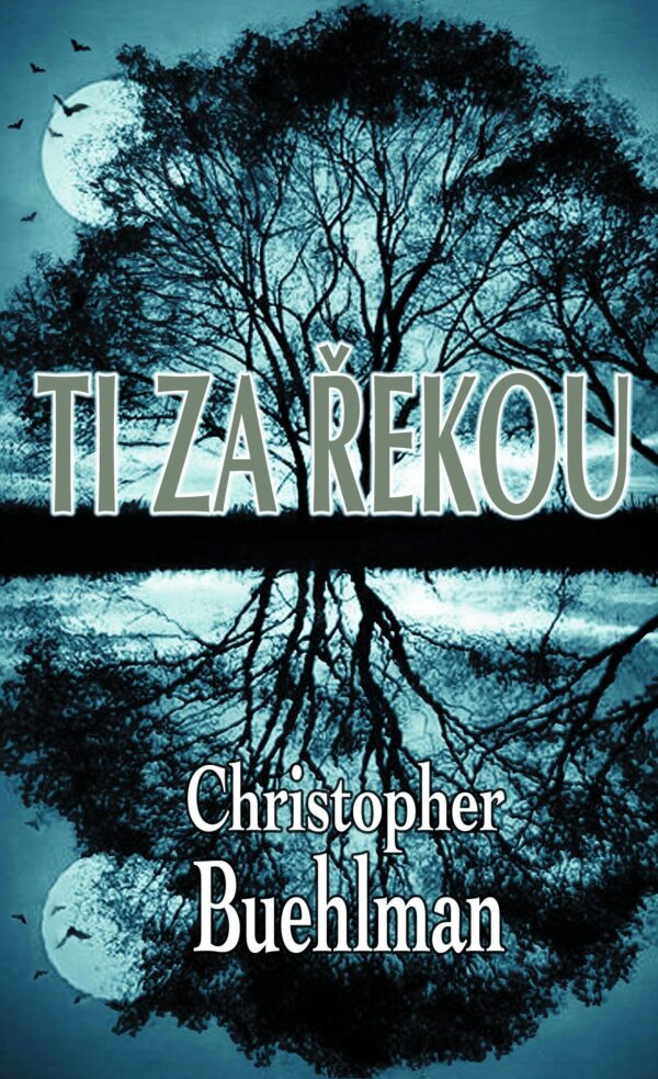 Ti za řekou (Christopher Buehlman) (česky)