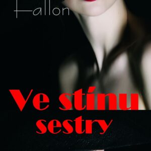 Ve stínu sestry (Jane Fallon) (česky)