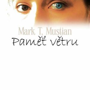 Paměť větru (Mustian Mark T.) (česky)