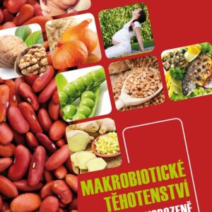 Makrobiotické těhotenství a péče o novorozeně (Michio Kushi) (česky)