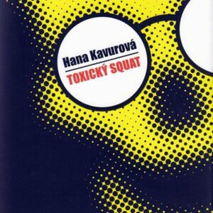 Toxický squat (Hana Kavurová) (česky)