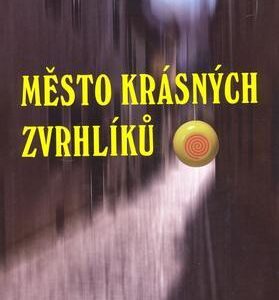 Město krásných zvrhlíků (Jana Karlíčková) (česky)