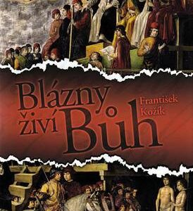 Blázny živí Bůh (František Kožík) (česky)
