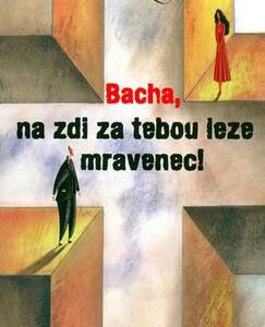 Bacha, na zdi za tebou leze mravenec! (Kateřina Procházková) (česky)