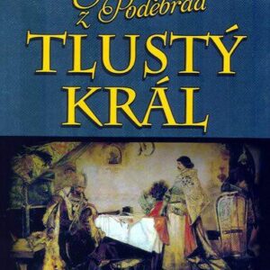Jiří z Poděbrad - Tlustý král (Vladimír Kavčiak) (česky)