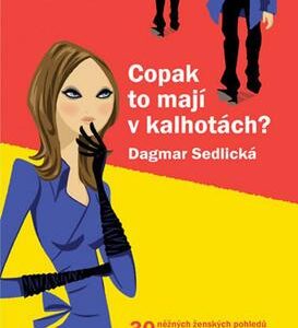 Copak to mají v kalhotách (Dagmar Sedlická) (česky)