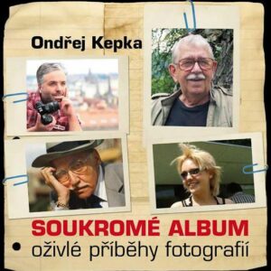 Soukromé album - Oživlé příběhy fotografií (Kepka Ondřej) (česky)