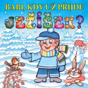 Babi, kdy už přijde Ježíšek? (Jana Semelková) (česky)