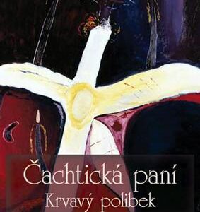 Čachtická paní - Krvavý polibek (Martin Jaroš) (česky)