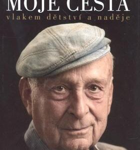 Moje cesta vlakem dětství a naděje (Jitka Škápíková) (česky)