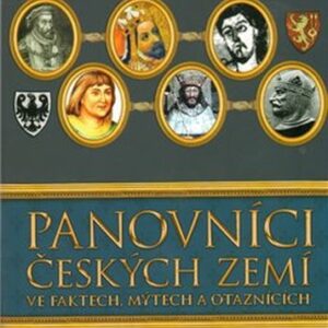 Panovníci českých zemí ve faktech, mýtech a otaznících (Vladimír Liška) (česky)