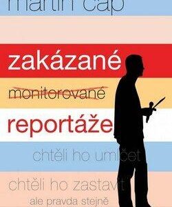 Zakázané reportáže (Martin Čáp) (česky)