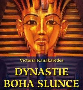 Dynastie boha Slunce (Victoria Kanakaredes) (česky)