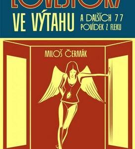Lovestory ve výtahu a dalších 77 povídek z fleku (Miloš Čermák) (česky)