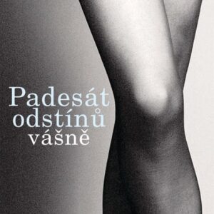 Padesát odstínů vášně: návod, jak si s partnerem vychutnat Fifty Shades (Maya Richards) (česky)