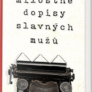 Milostné dopisy slavných mužů (Havlíčková Zuzana) (česky)