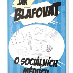 Jak blafovat o sociálních médiích (Susie Boniface) (česky)