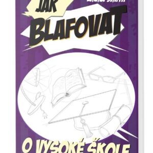 Jak blafovat o vysoké škole (Smith Emma) (česky)