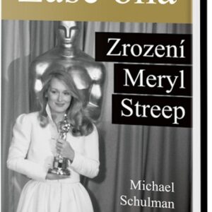 Zase ona: Zrození Meryl Streep (Michael Schulman) (česky)