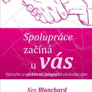 Spolupráce začíná u vás (Blanchard Kenneth) (česky)