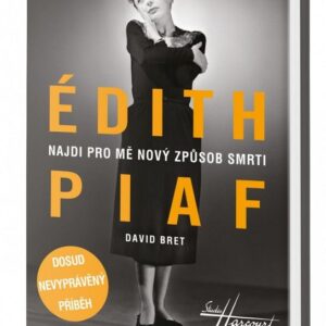 Édith Piaf - Najdi pro mě nový způsob smrti (David Bret) (česky)