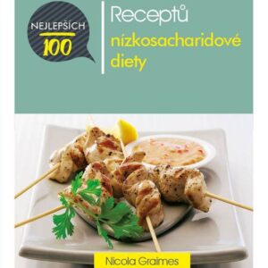 100 nejlepších receptů nízkosacharidové diety (Nicola Graimes) (česky)