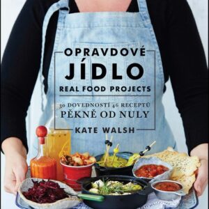 Opravdové jídlo- Real food (Kate Walsh) (česky)