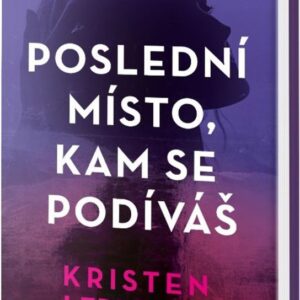 Poslední místo, kam se podíváš (Kristen Lepionka) (česky)