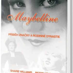 Maybelline: Příběh značky a rodinné dynastie (Sharrie Williams) (česky)