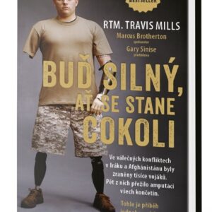 Buď silný, ať se stane cokoli (Travis Mills) (česky)