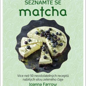 Seznamte se: MATCHA (Joanna Farrow) (česky)