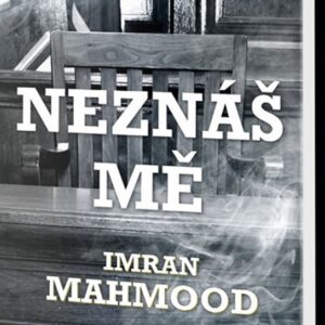 Neznáš mě (Imran Mahmood) (česky)