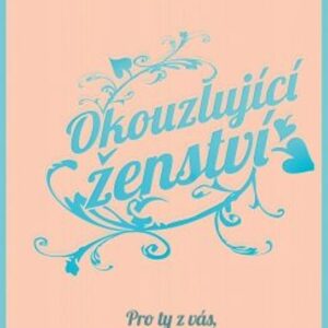 Okouzlující ženství (Helen Andelin) (česky)