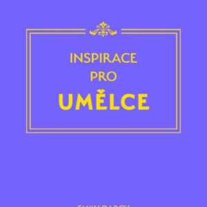 Inspirace a motivace pro umělce (Emily Darcy) (česky)