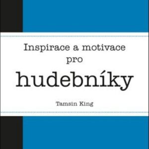Inspirace a motivace pro hudebníky (Emily Darcy) (česky)