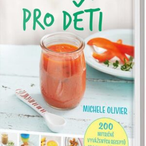 Opravdové jídlo pro děti (Olivier Michele) (česky)