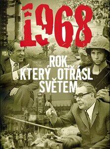 1968 - Rok, který otřásl světem (Kurlansky, Mark) (česky)