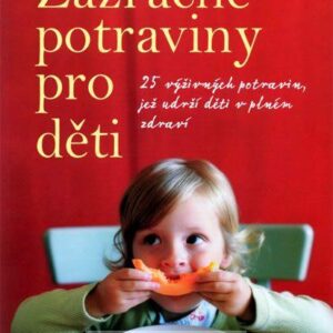 Zázračné potraviny pro děti (Juliette Kellow) (česky)