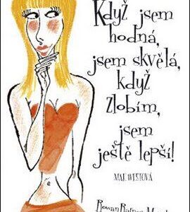 Když jsem hodná, jsem skvělá… (Helen Exley) (česky)