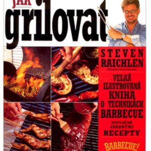 Jak grilovat (Steven Raichlen) (česky)