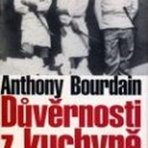 Důvěrnosti z kuchyně (Bourdain Anthony) (česky)