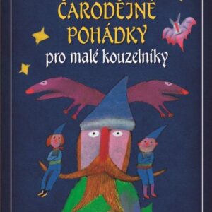 Čarodějné pohádky pro malé kouzelníky (Jiří Žáček) (česky)