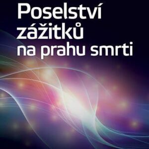 Poselství zážitků na prahu smrti (Sartoriová Penny) (česky)