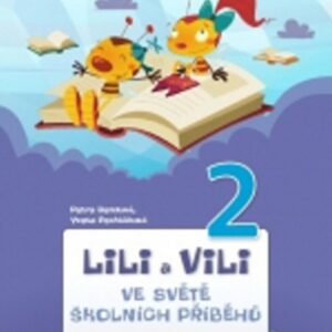 Lili a Vili 2 - Ve světě školních příběhů (Yveta Pecháčková) (česky)