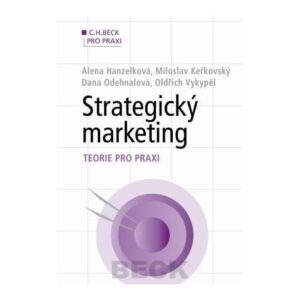 Strategický marketing. Teorie pro praxi (Alena Hanzelková) (česky)